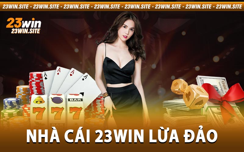 Nhà cái 23win lừa đảo